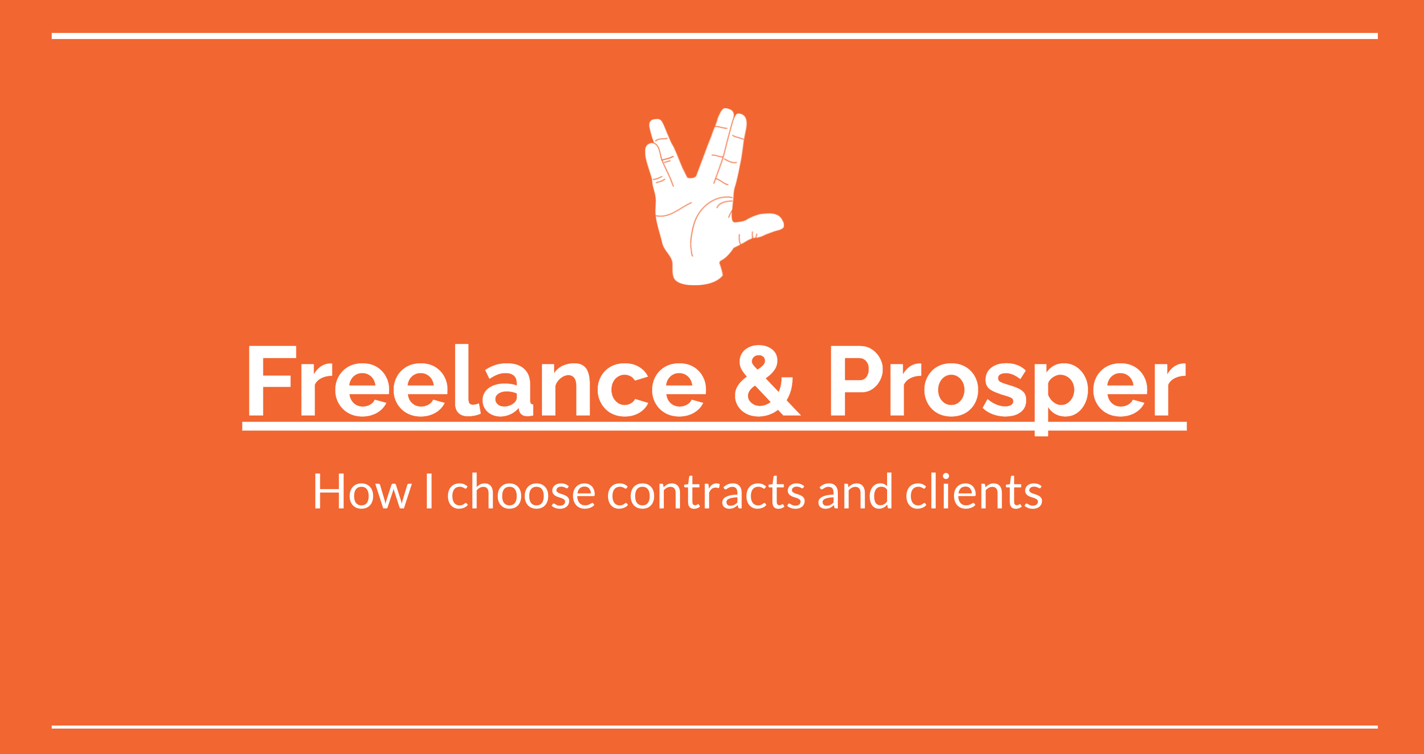How I choose contracts and clients